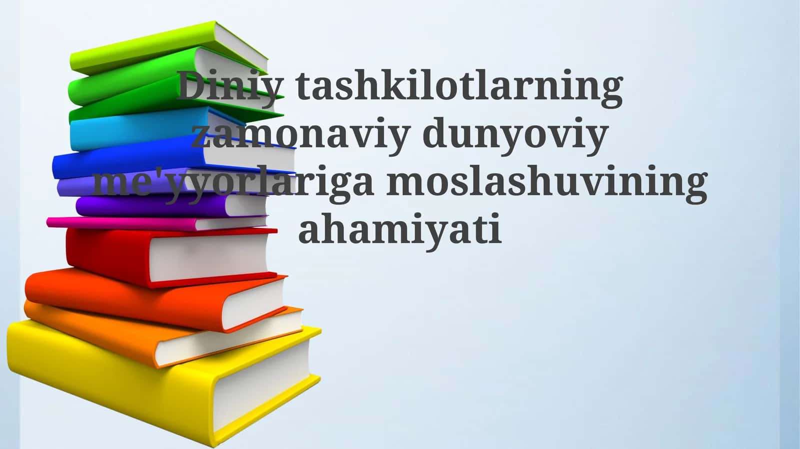 Diniytashkilotlarningzamonaviydunyoviyme'yyorlarigamoslashuviningahamiyati