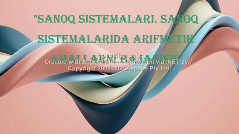 Sanoq sistemalari. Sanoq sistemalarida arifmetik amallarni bajarish