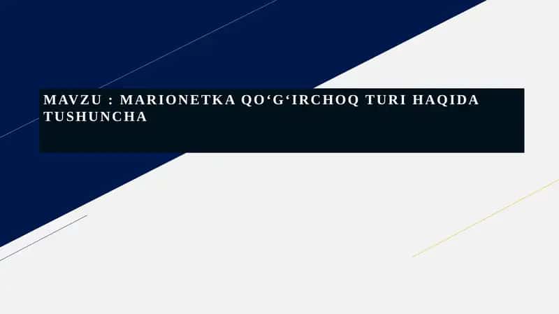 MARIONETKA QOʻGʻIRCHOQ TURI HAQIDA TUSHUNCHA