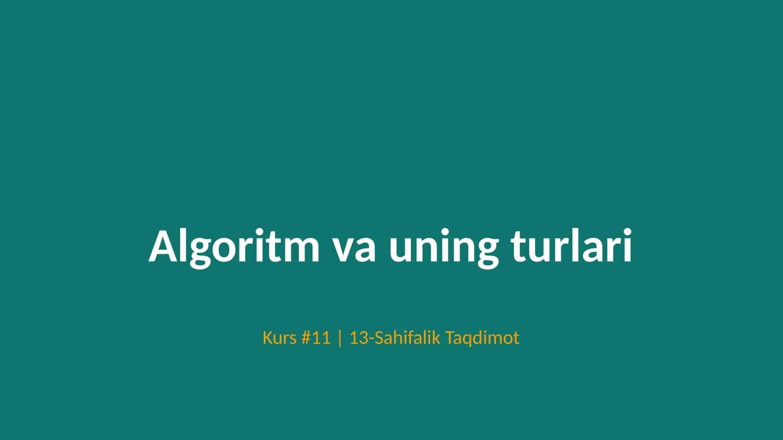 Algoritm va uning turlari