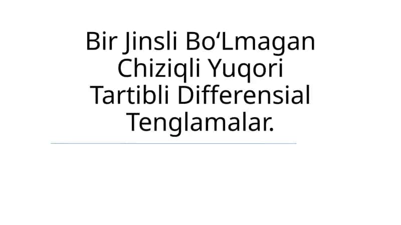 Bir Jinsli BoʻLmagan Chiziqli Yuqori Tartibli Differensial Tenglamalar