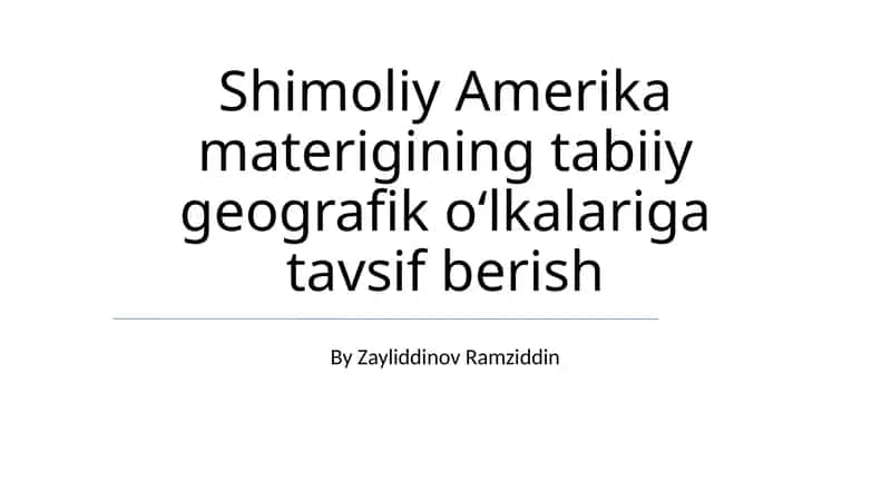 Shimoliy Amerika materigining tabiiy geografik oʻlkalariga tavsif berish