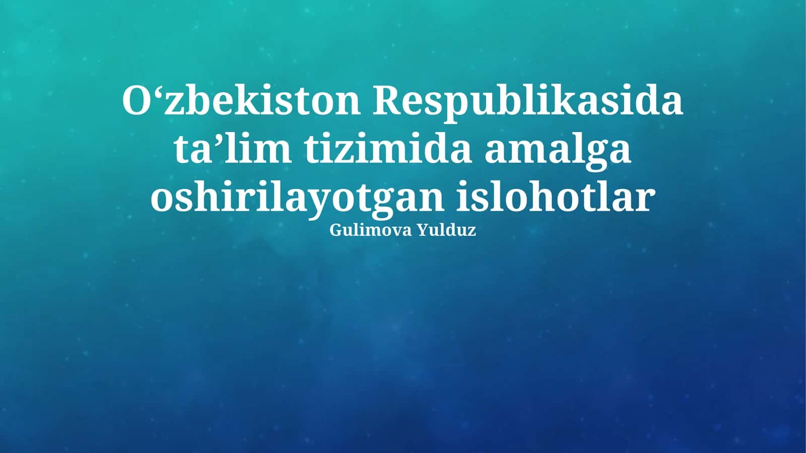 Taʼlim islohotlarining natijalari va istiqbollari