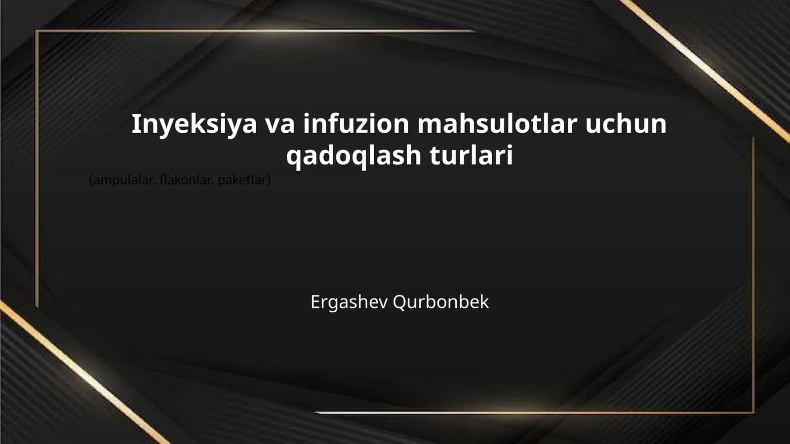 Inyeksiya va infuzion mahsulotlar uchun qadoqlash turlari