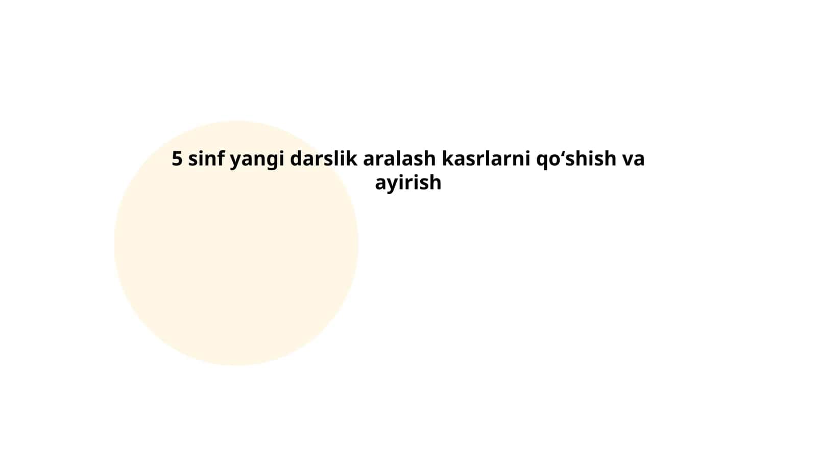 5 sinf yangi darslik aralash kasrlarni qoʻshish va ayirish