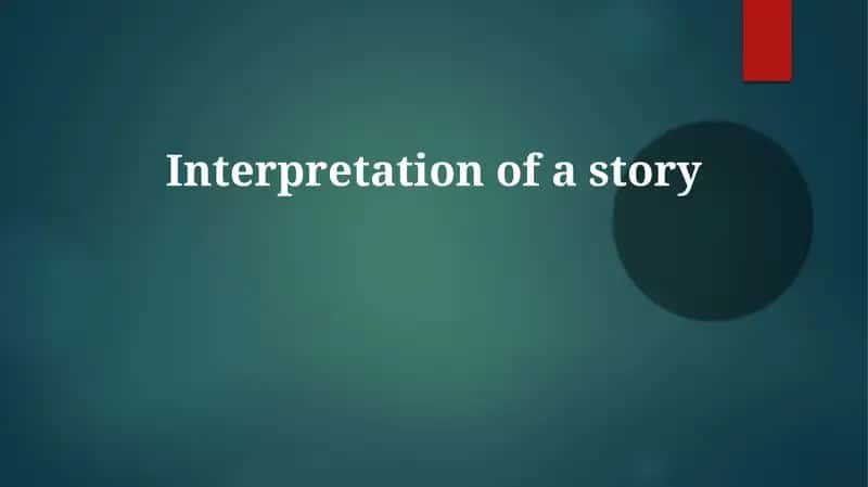Interpretation of a story
