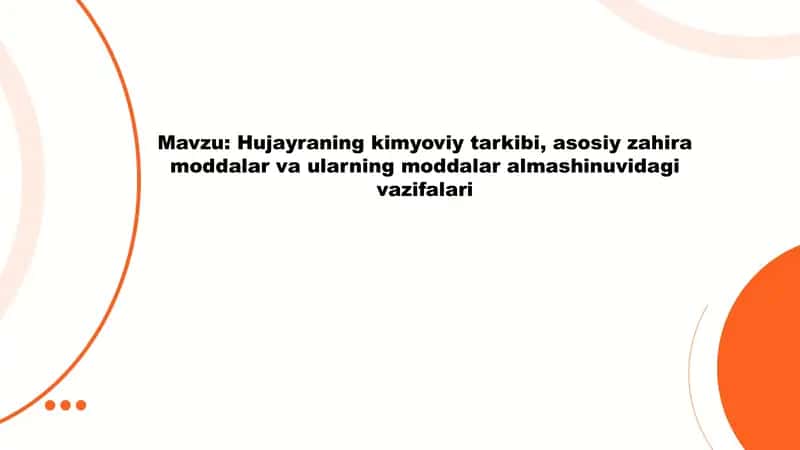 Hujayraning kimyoviy tarkibi, asosiy zahira moddalar va ularning moddalar almashinuvidagi vazifalari