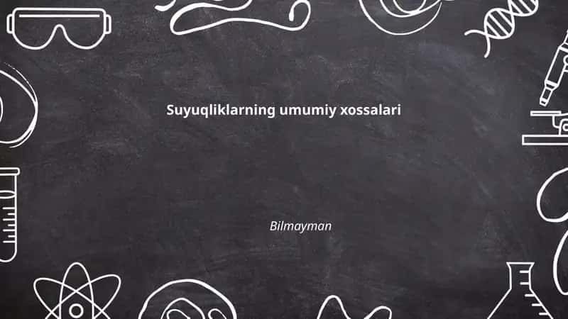 Suyuqliklarning umumiy xossalari