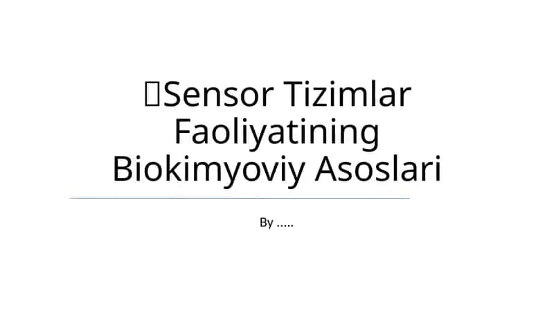 Sensor Tizimlar Faoliyatining Biokimyoviy Asoslari