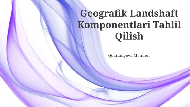 Geografik Landshaft Komponentlari Tahlil Qilish