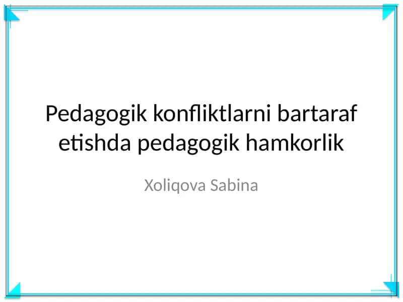 Pedagogik konfliktlarni bartaraf etishda pedagogik hamkorlik
