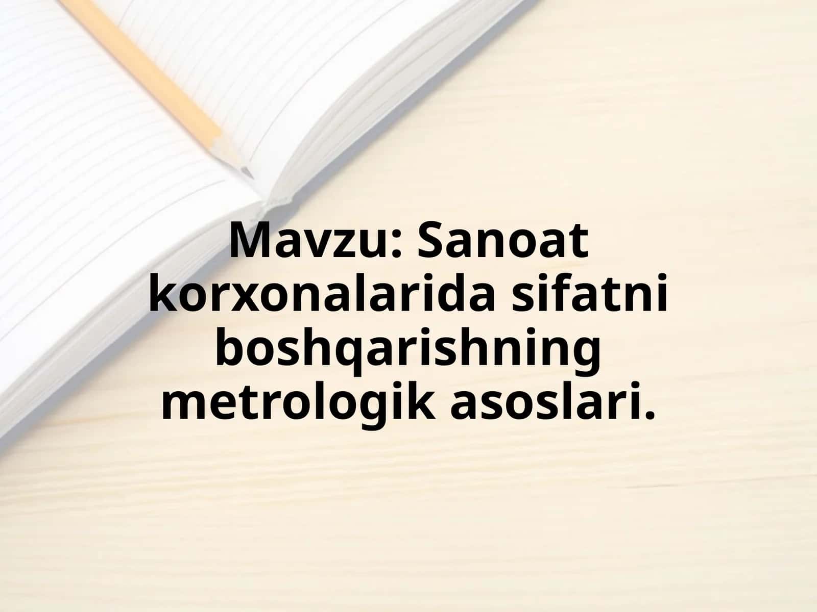 Sanoat korxonalarida sifatni boshqarishning metrologik asoslari