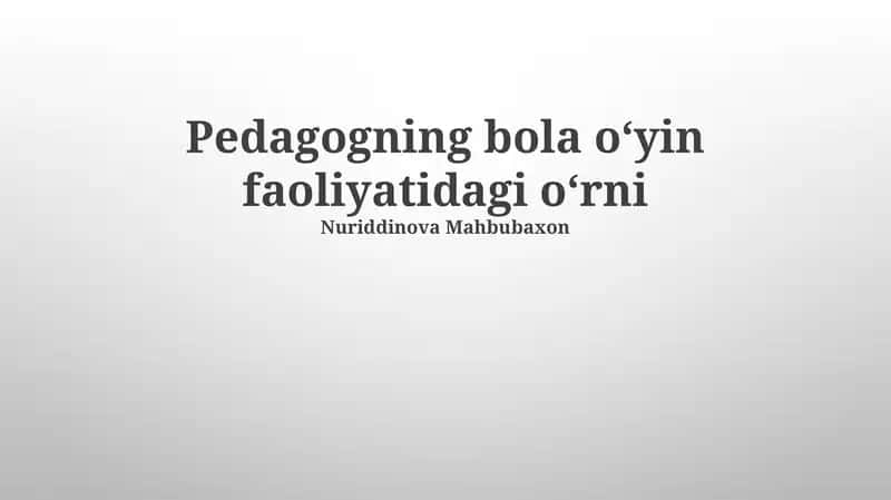 Pedagogning bola oʻyin faoliyatidagi oʻrni