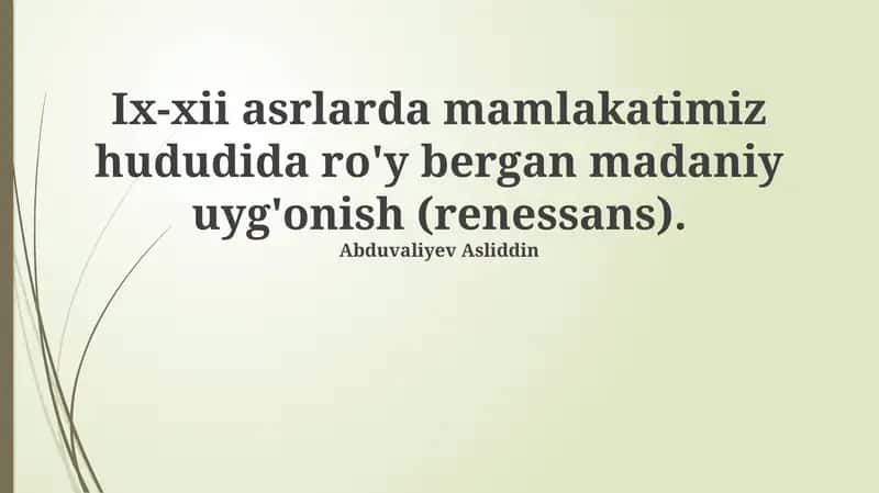 9-12 asrlarda madaniy yuksalishning tarixiy shart-sharoitlari va asosiy yo'nalishlari