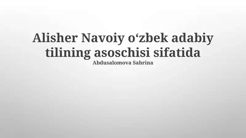 Alisher Navoiy: Hayot, Ijod va O'zbek Adabiy Tilining Asoschisi