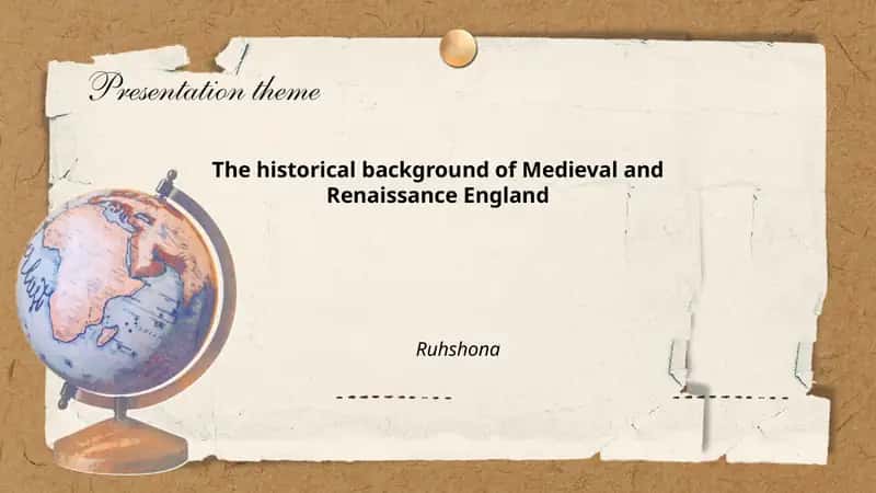 The historical background of Medieval and Renaissance England