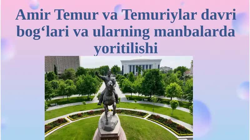 Amir Temur va Temuriylar davri bog'lar va ularning manbalari