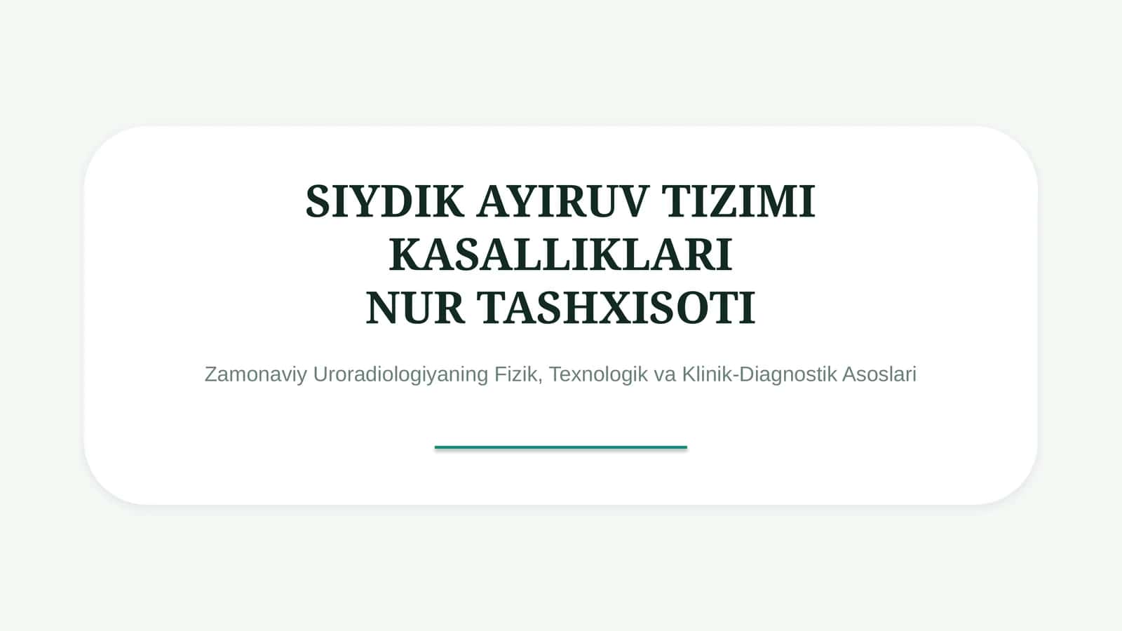 Siydik ayiruv tizimi kasalliklari nur tashxisoti — zamonaviy diagnostika