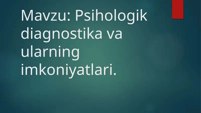 Psixologik diagnostika va ularning imkoniyatlari