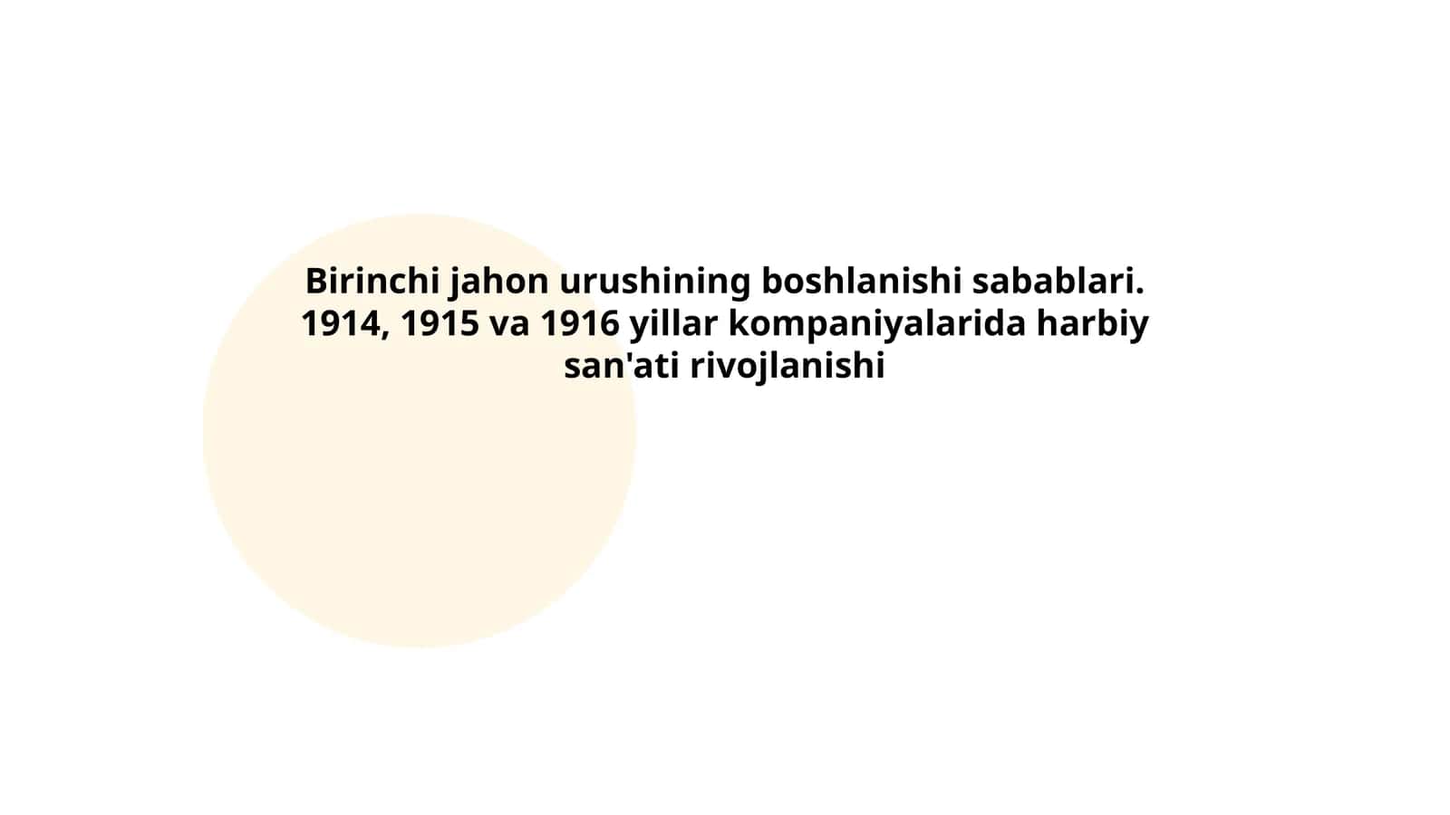 Birinchi jahon urushining boshlanishi sabablari. 1914, 1915 va 1916 yillar kompaniyalarida harbiy san'ati rivojlanishi