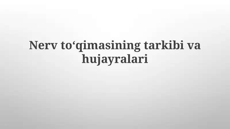 Nervtoʻqimasiningtarkibivahujayralari
