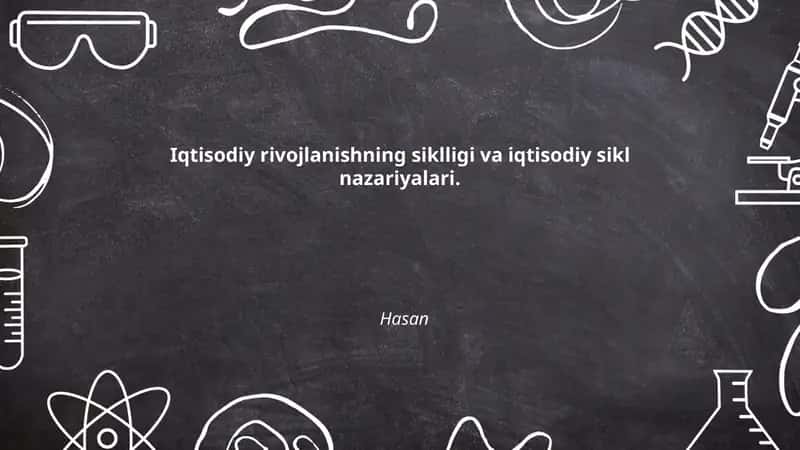 Iqtisodiy rivojlanishning siklligi va iqtisodiy sikl nazariyalari