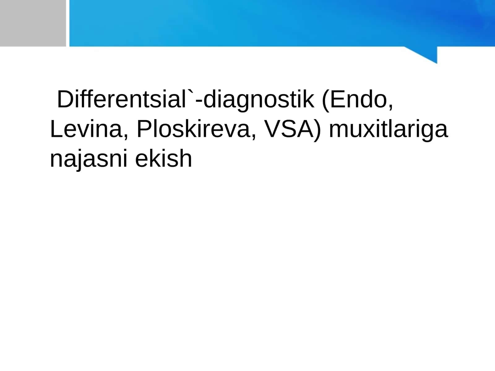 Differentsial`-diagnostik (Endo, Levina, Ploskireva, VSA) muxitlariga najasni ekish temadan prezinta