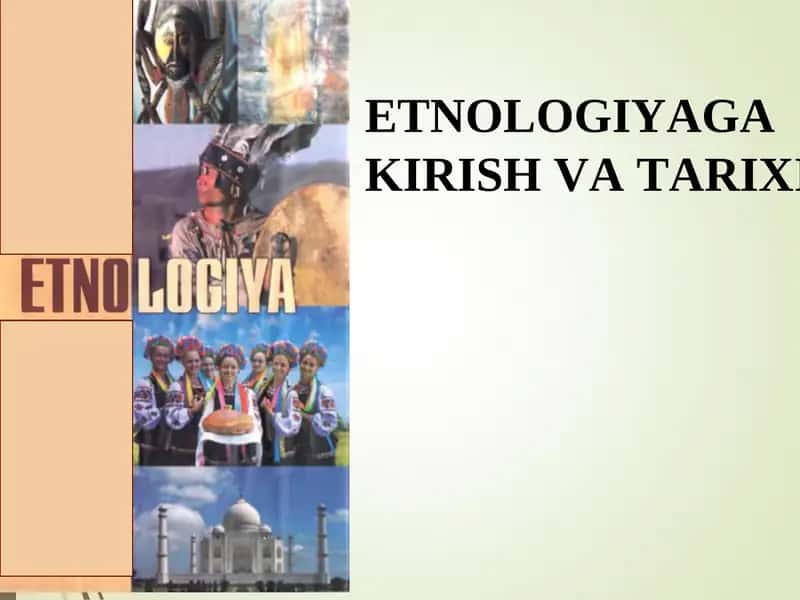 ETNOLOGIYAGA KIRISH VA TARIXI