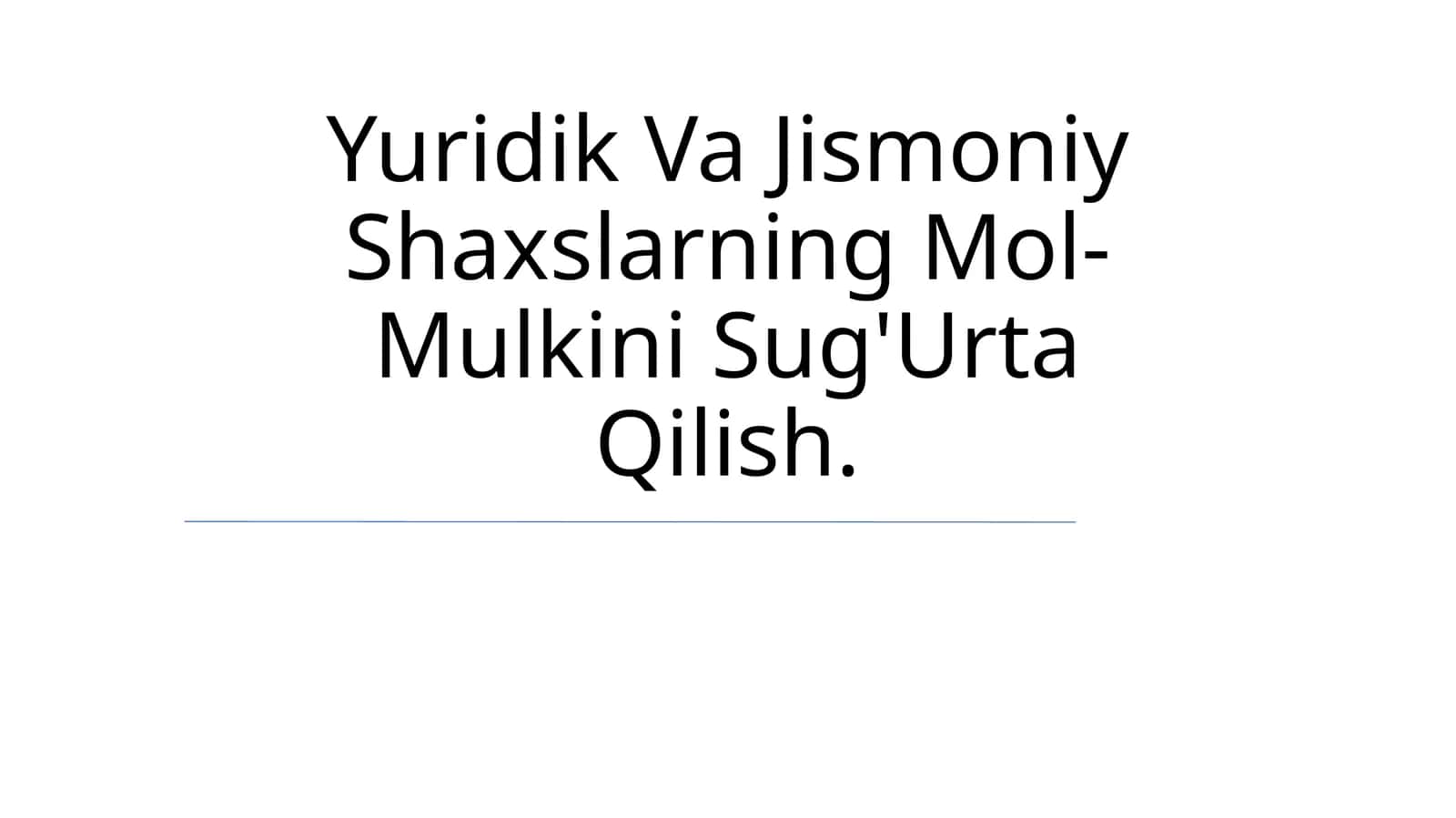 Yuridik Va Jismoniy Shaxslarning Mol-Mulkini Sug'Urta Qilish