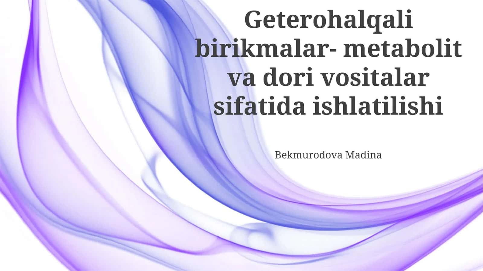 Geterohalqali birikmalar- metabolit va dori vositalar sifatida ishlatilishi