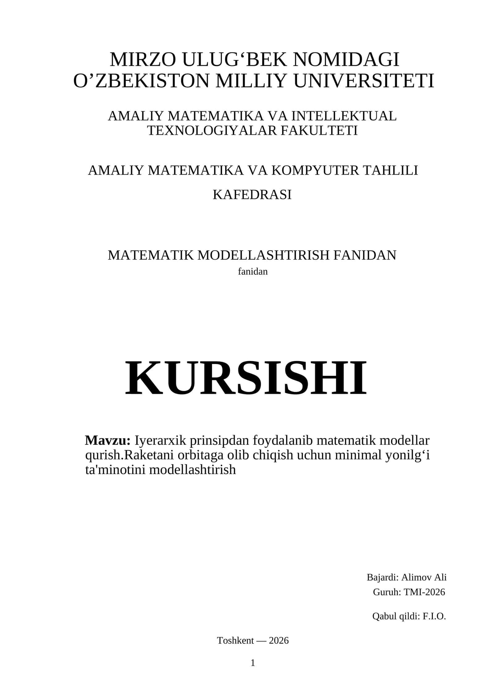 Iyerarxik prinsipdan foydalanib matematik modellar qurish. Raketani orbitaga olib chiqish uchun minimal yonilgʻi ta'minotini modellashtirish.