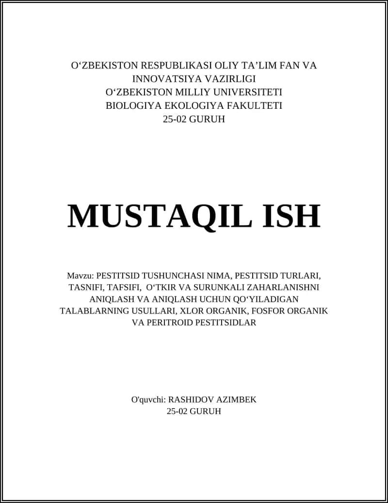 PESTITSID TUSHUNCHASI NIMA, PESTITSID TURLARI, TASNIFI, TAFSIFI, OʻTKIR VA SURUNKALI ZAHARLANISHNI ANIQLASH VA ANIQLASH UCHUN QOʻYILADIGAN TALABLARNING USULLARI, XLOR ORGANIK, FOSFOR ORGANIK VA PERITROID PESTITSIDLAR