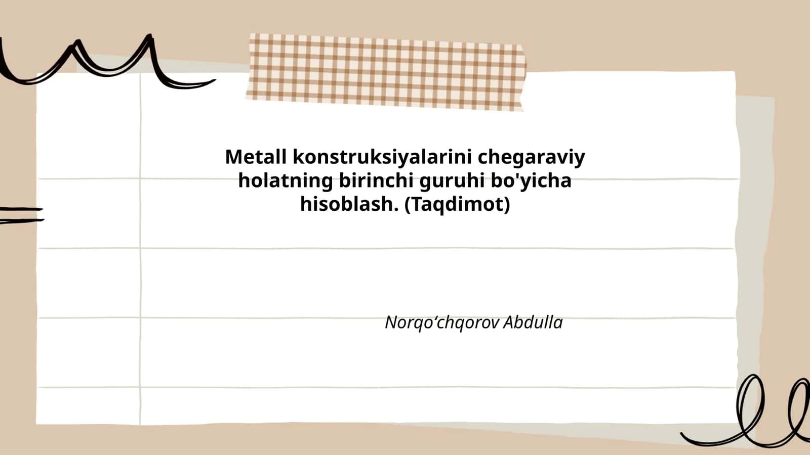 Metall konstruksiyalarini chegaraviy holatning birinchi guruhi bo'yicha hisoblash