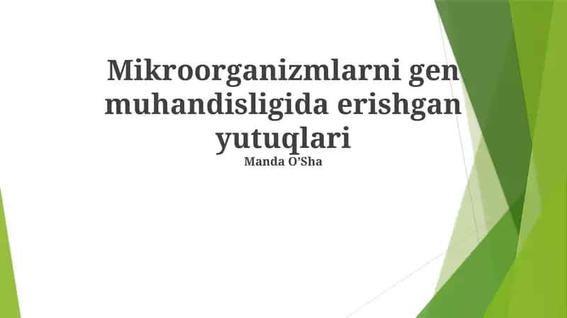 Mikroorganizmlarni gen muhandisligida erishgan yutuqlari