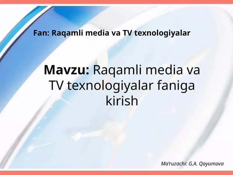 Raqamli media va TV texnologiyalarfanigakirish