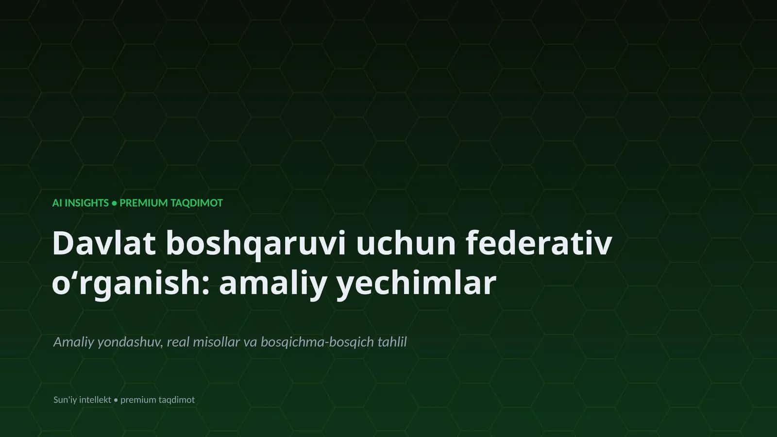 Davlat boshqaruvi uchun federativ oʻrganish: amaliy yechimlar