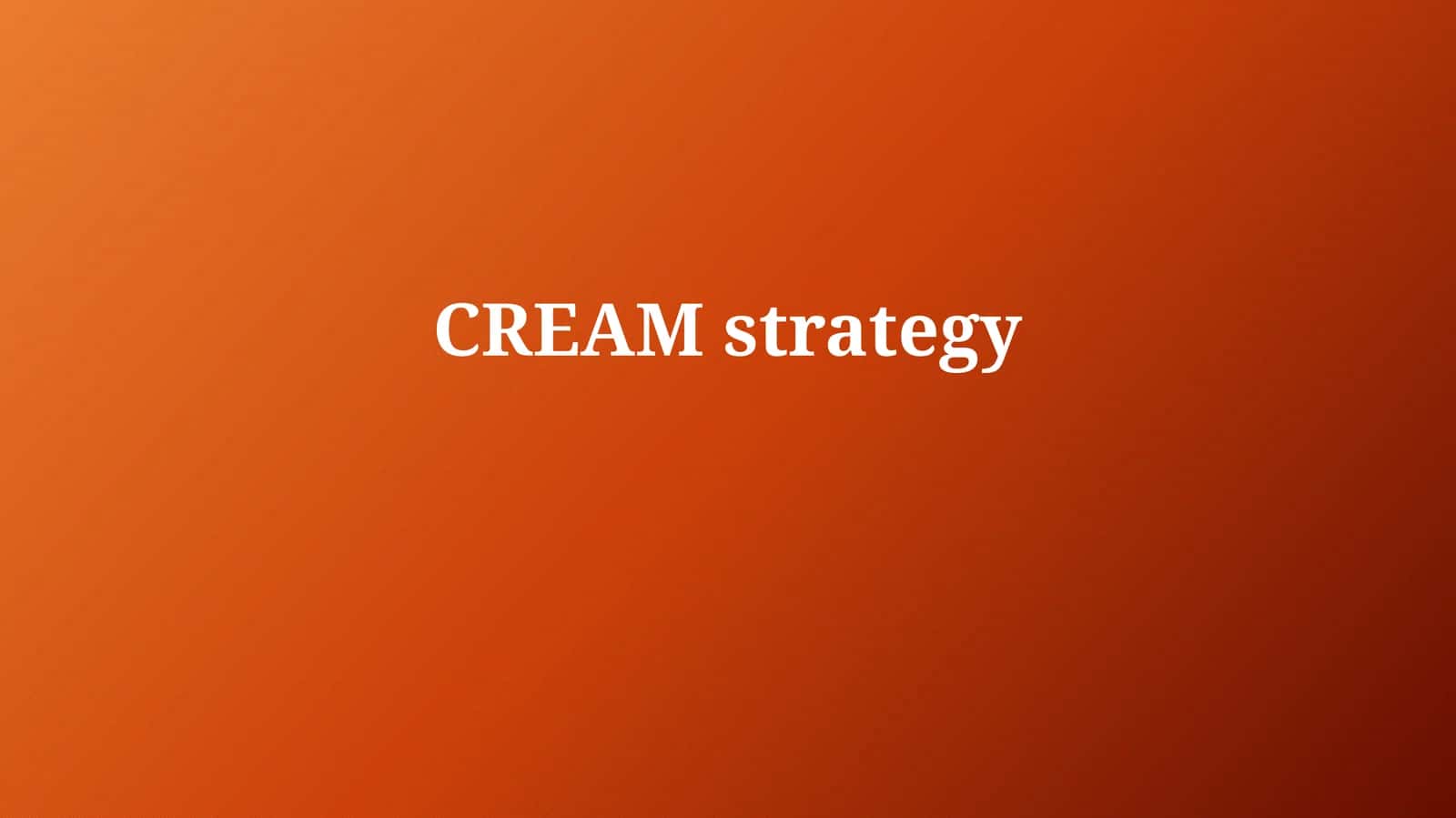 CREAMstrategy