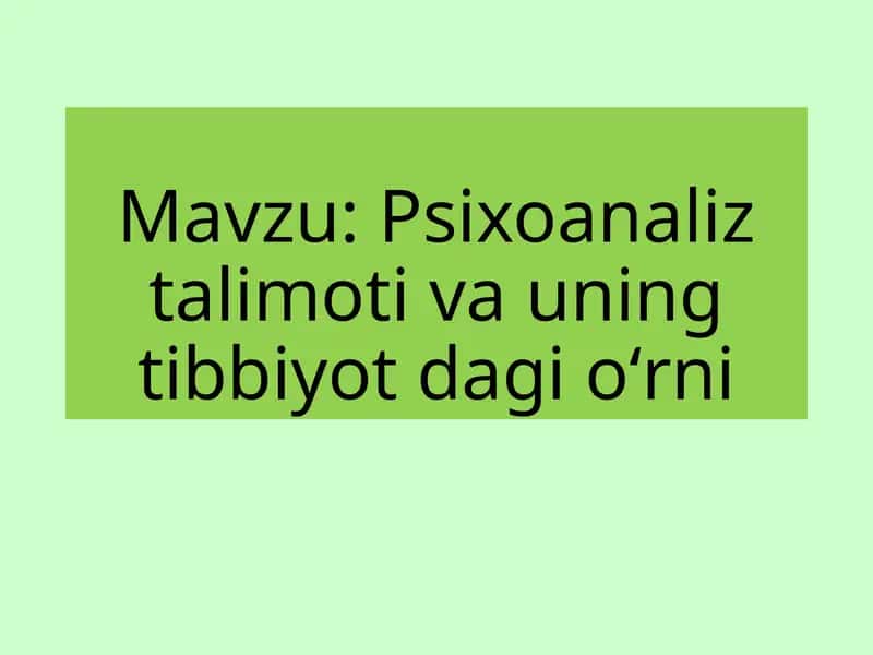 Psixoanaliz talimoti va uning tibbiyotdagi oʻrni