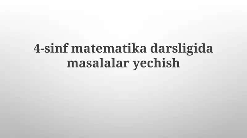 4-sinfmatematikadarsligidamasalalaryechish