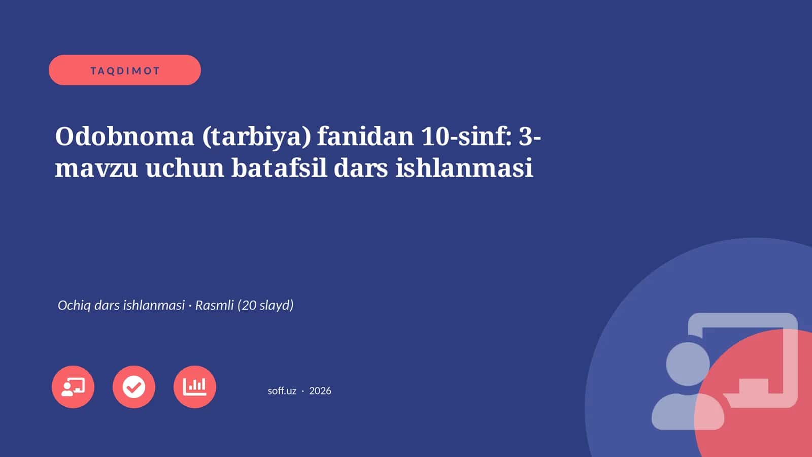 Odobnoma (tarbiya) fanidan 10-sinf: 3-mavzu uchun batafsil dars ishlanmasi