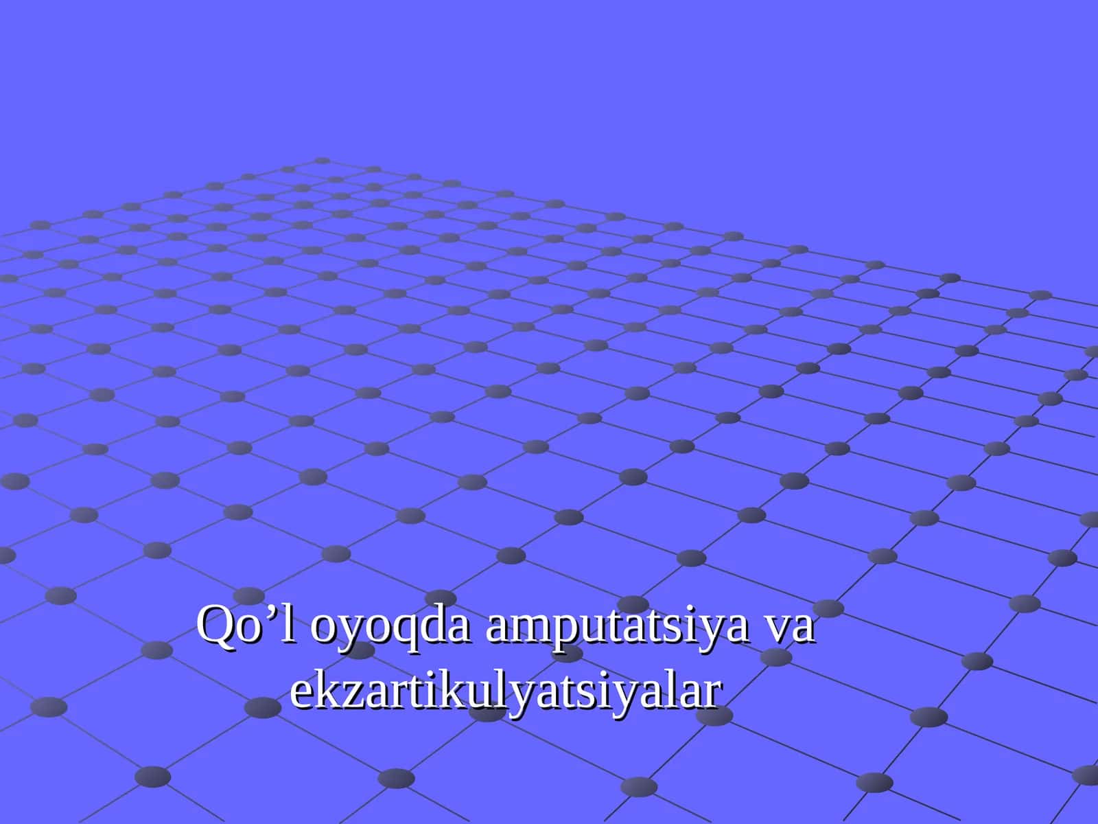 Qo’l oyoqda amputatsiya va ekzartikulyatsiyalar