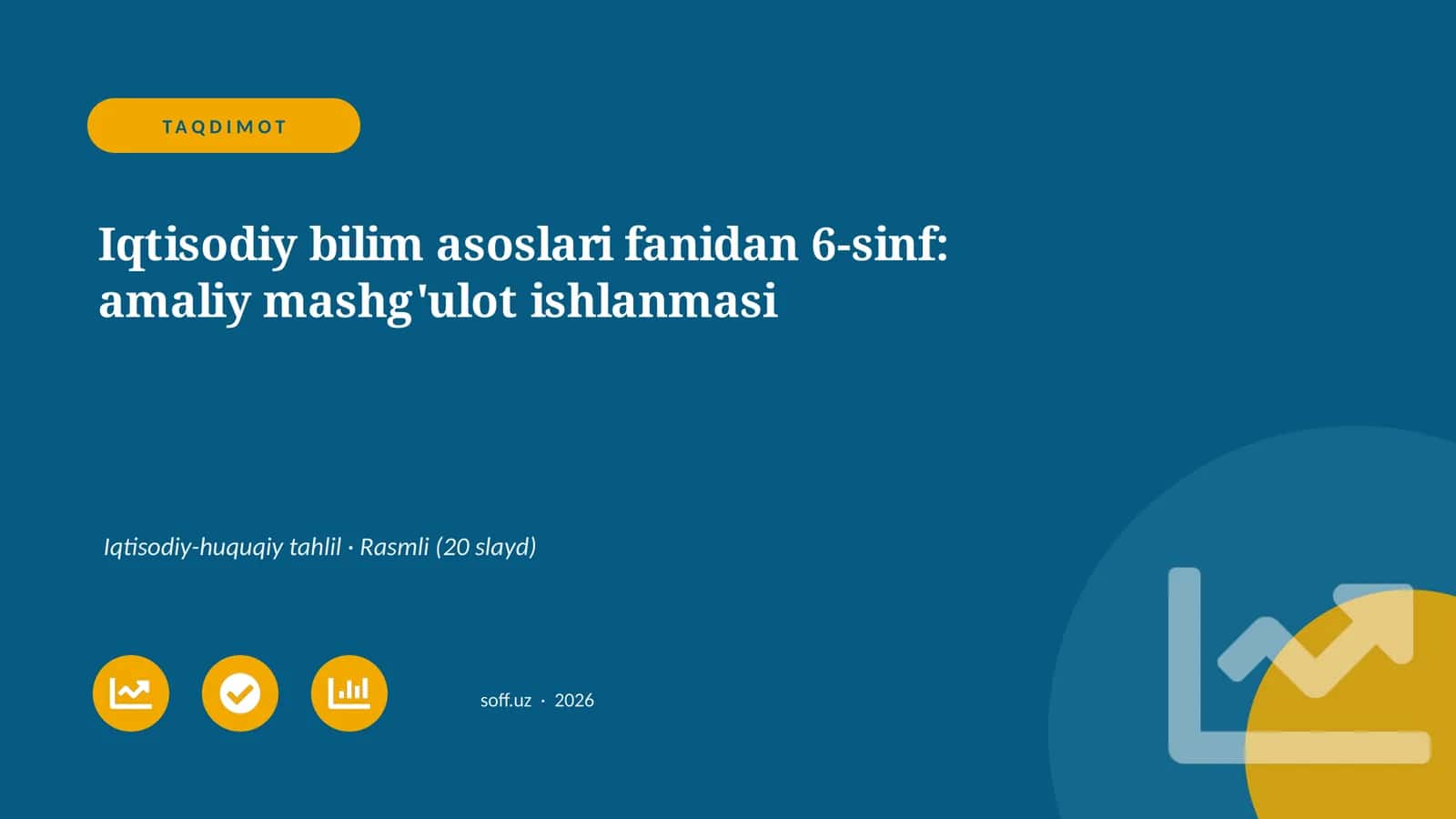 Iqtisodiy bilim asoslari fanidan 6-sinf: amaliy mashg'ulot ishlanmasi