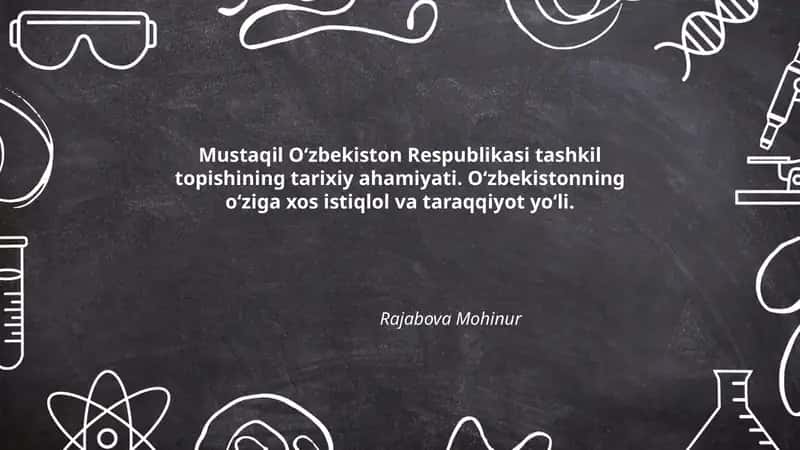 Mustaqil O‘zbekiston Respublikasi tashkil topishining tarixiy ahamiyati
