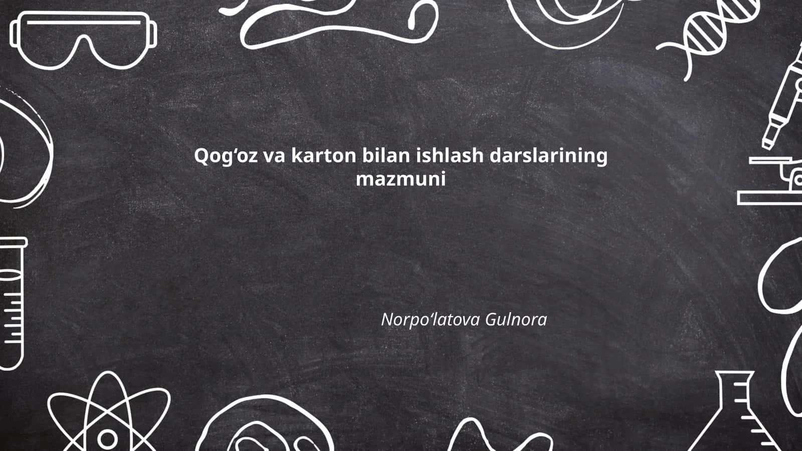 Qog‘oz va karton bilan ishlash darslarining mazmuni