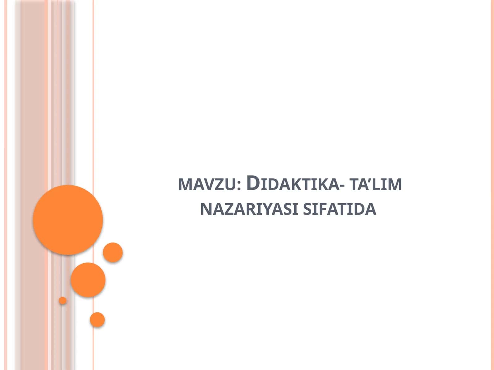 Didaktika- ta’lim nazariyasi sifatida