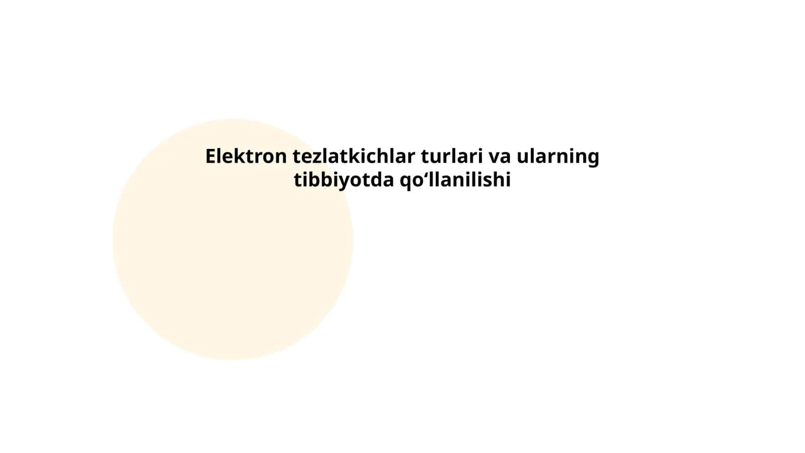Elektron tezlatkichlar turlari va ularning tibbiyotda qo‘llanilishi