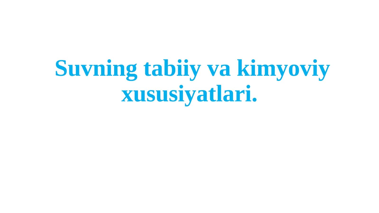 Suvning tabiiy va kimyoviy xususiyatlari