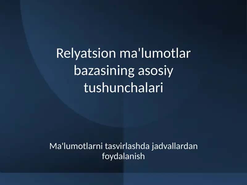 Relyatsion ma'lumotlar bazasining asosiy tushunchalari