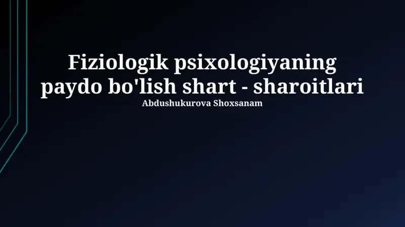 Fiziologik psixologiyaning paydo bo'lish shart - sharoitlari