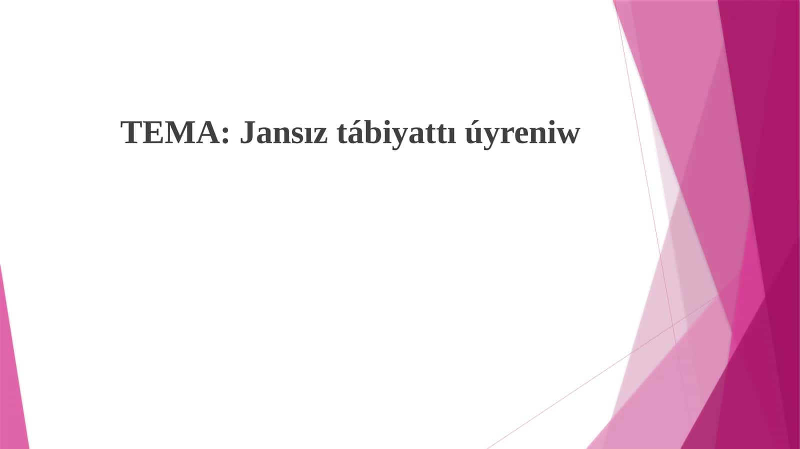 STEAM JANSIZ TÁBIYATTI ÚYRENIW